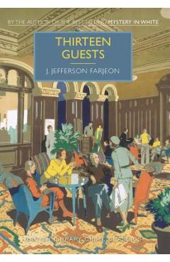 Coperta cărții 'Thirteen Guests tpbk - J. Jefferson Farjeon'