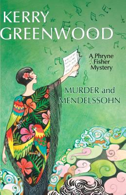 Murder and Mendelssohn - Kerry Greenwood