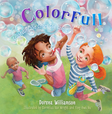 Colorfull: Celebrating the Colors God Gave Us - Dorena Williamson
