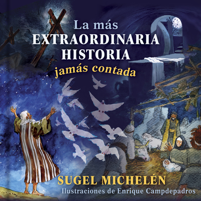 La M�s Extraordinaria Historia Jam�s Contada - Sugel Michel�n