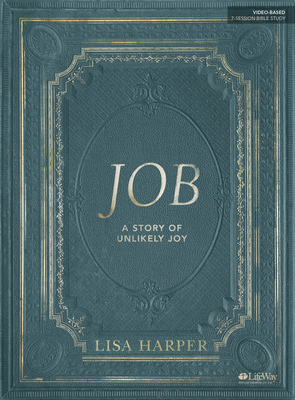 Job - Bible Study Book: A Story of Unlikely Joy - Lisa Harper
