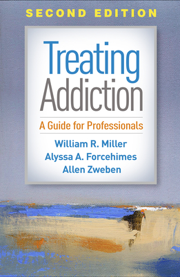 Treating Addiction, Second Edition: A Guide for Professionals - William R. Miller