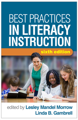 Best Practices in Literacy Instruction, Sixth Edition - Lesley Mandel Morrow