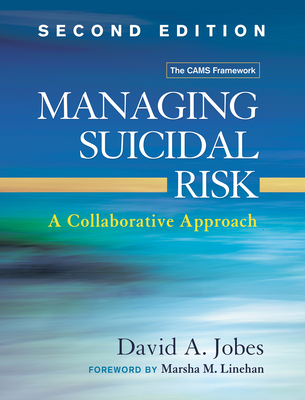 Managing Suicidal Risk: A Collaborative Approach - David A. Jobes