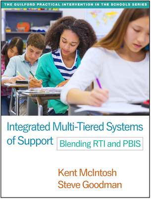 Integrated Multi-Tiered Systems of Support: Blending Rti and Pbis - Kent Mcintosh
