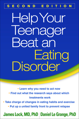 Help Your Teenager Beat an Eating Disorder, Second Edition - James Lock