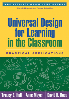 Universal Design for Learning in the Classroom: Practical Applications - Tracey E. Hall