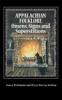 Appalachian Folklore Omens, Signs and Superstitions - Nancy Richmond