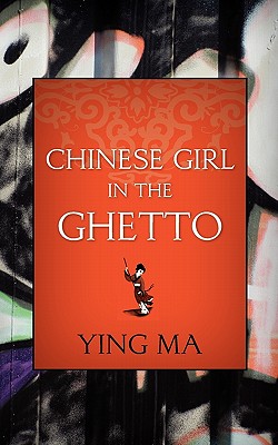 Chinese Girl in the Ghetto - Ying Ma
