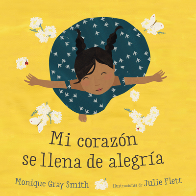 Mi Coraz�n Se Llena de Alegr�a = My Heart Fills with Happiness - Monique Gray Smith