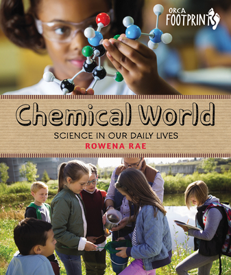 Chemical World: Science in Our Daily Lives - Rowena Rae