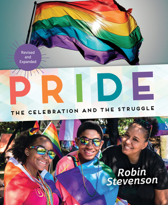 Pride: The Celebration and the Struggle - Robin Stevenson