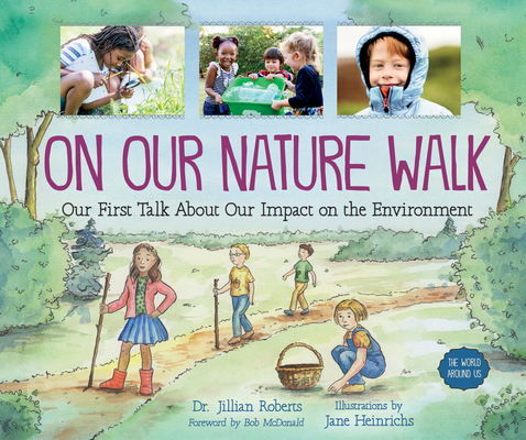 On Our Nature Walk: Our First Talk about Our Impact on the Environment - Jillian Roberts