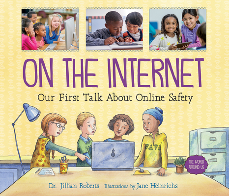 On the Internet: Our First Talk about Online Safety - Jillian Roberts