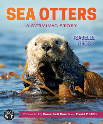 Sea Otters: A Survival Story - Isabelle Groc