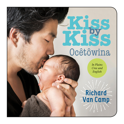 Kiss by Kiss / Oc�t�wina: A Counting Book for Families - Richard Van Camp