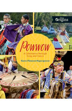Poza produsului Powwow: A Celebration Through Song and Dance - Karen Pheasant-neganigwane