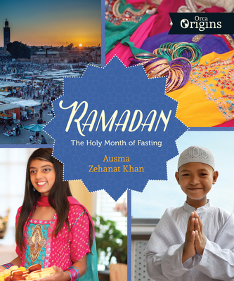 Ramadan: The Holy Month of Fasting - Ausma Zehanat Khan