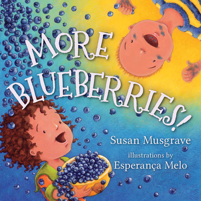 More Blueberries! - Susan Musgrave