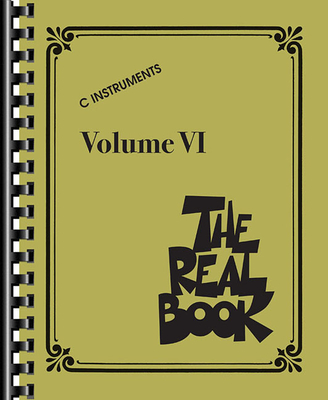 The Real Book - Volume VI: C Instruments - Hal Leonard Corp