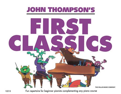 John Thompson's First Classics: Later Elementary Level - Hal Leonard Corp