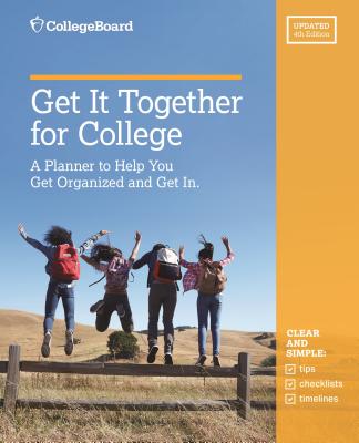 Get It Together for College, 4th Edition - College Board