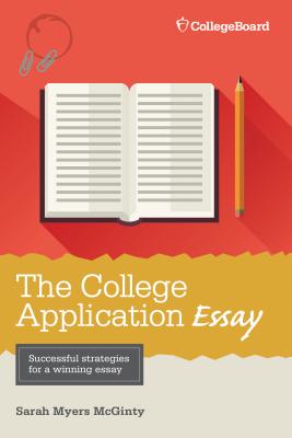 The College Application Essay - Sarah Myers Mcginty