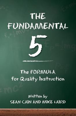 The Fundamental 5: The Formula for Quality Instruction - Mike Laird