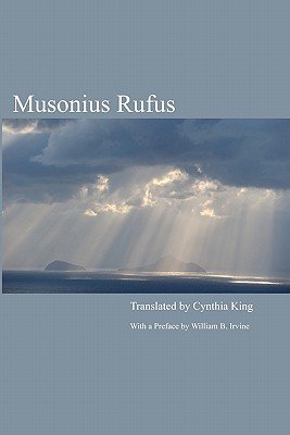 Musonius Rufus: Lectures and Sayings - William B. Irvine