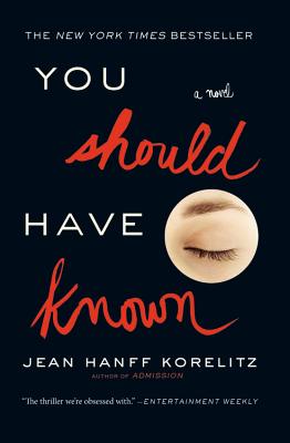 You Should Have Known - Jean Hanff Korelitz