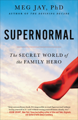 Supernormal: The Secret World of the Family Hero - Meg Jay