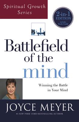 Battlefield of the Mind (Spiritual Growth Series): Winning the Battle in Your Mind - Joyce Meyer