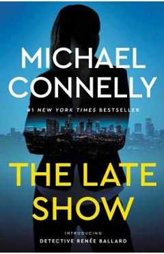 Coperta cărții 'The Late Show - Michael Connelly'