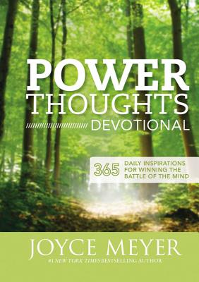 Power Thoughts Devotional: 365 Daily Inspirations for Winning the Battle of the Mind - Joyce Meyer