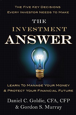 The Investment Answer: Learn to Manage Your Money & Protect Your Financial Future - Gordon Murray