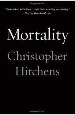 Mortality - Christopher Hitchens