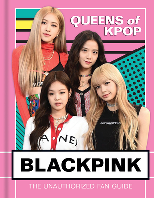 Blackpink: Queens of K-Pop - Sterling Children's