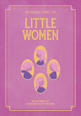 Classic Starts: Little Women - Louisa May Alcott