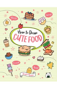 Poza produsului How to Draw Cute Food, Volume 3 - Angela Nguyen