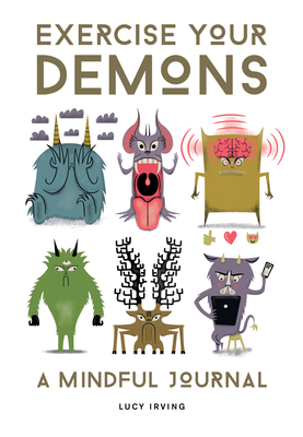 Exercise Your Demons: A Mindful Journal - Lucy Irving