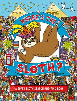 Where's the Sloth?, Volume 3: A Super Sloth Search Book - Andy Rowland