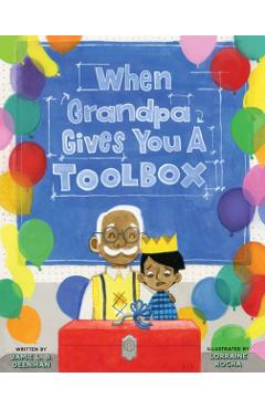 When Grandpa Gives You a Toolbox - Jamie L. B. Deenihan
