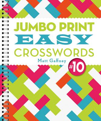 Jumbo Print Easy Crosswords #10 - Matt Gaffney