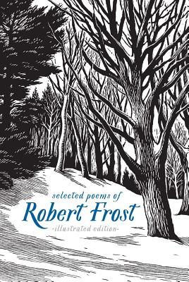Selected Poems of Robert Frost: Illustrated Edition - Robert Frost