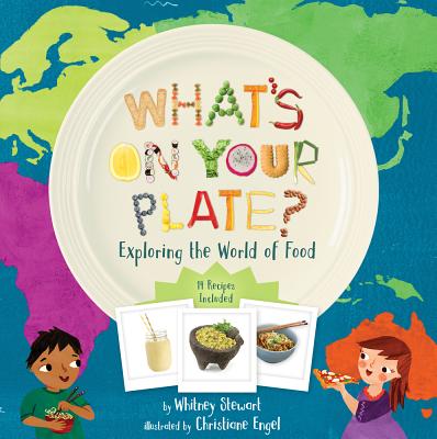 What's on Your Plate?: Exploring the World of Food - Whitney Stewart