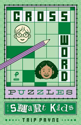 Crossword Puzzles for Smart Kids, Volume 2 - Trip Payne