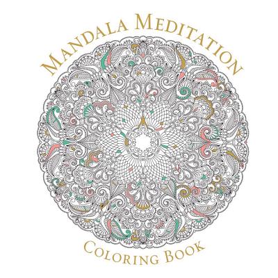 Mandala Meditation Coloring Book - Sterling Publishing Company