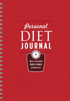 Personal Diet Journal: Your Complete Food & Fitness Companion - Sterling Publishing Company