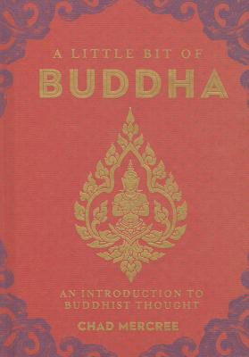 A Little Bit of Buddha, Volume 2: An Introduction to Buddhist Thought - Chad Mercree