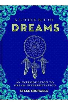 A Little Bit of Dreams, Volume 1: An Introduction to Dream Interpretation - Stase Michaels